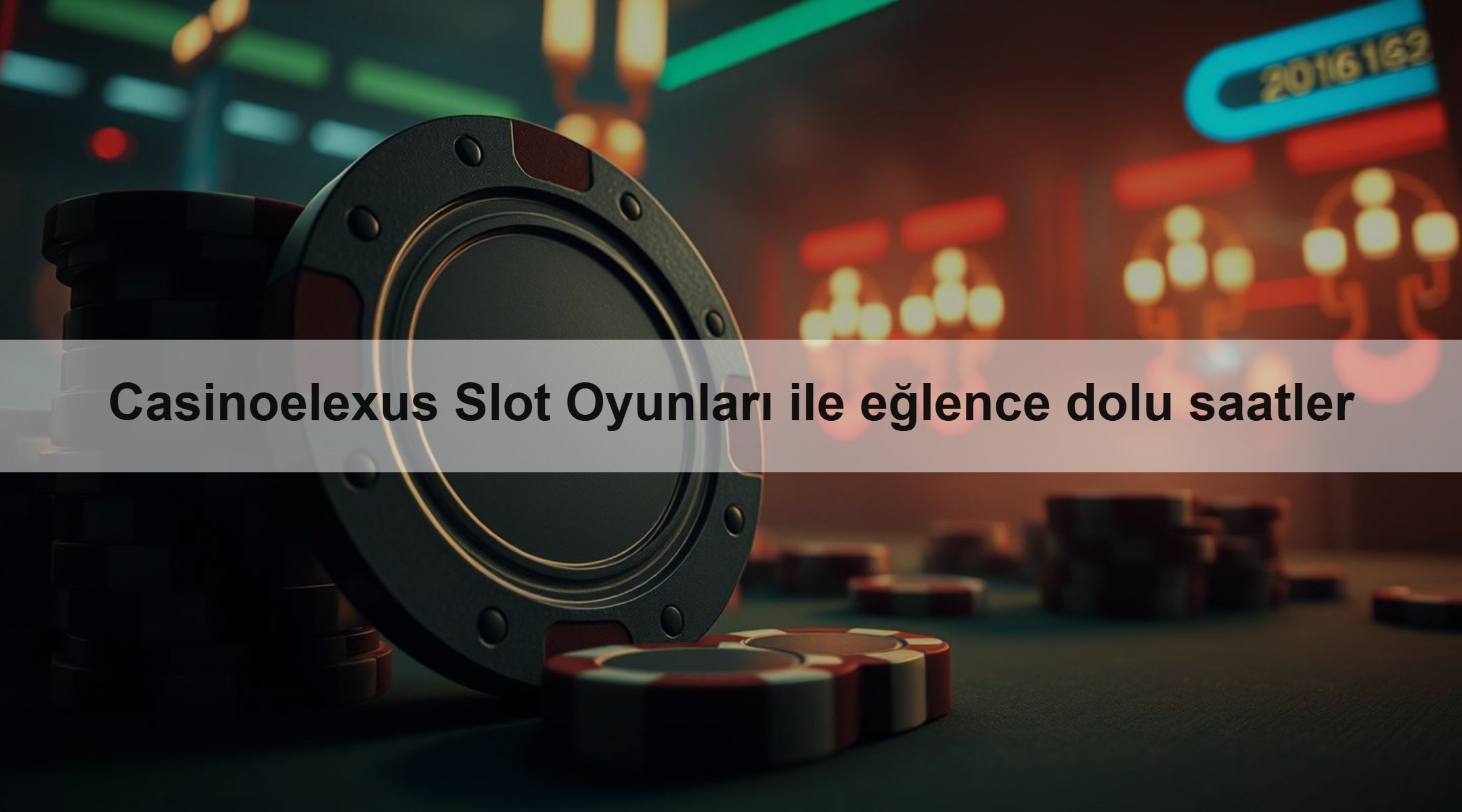 Casinoelexus Slot Oyunları ile eğlence dolu saatler