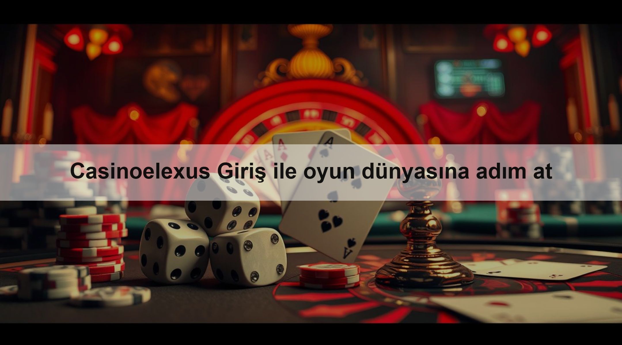 Casinoelexus Giriş ile oyun dünyasına adım at