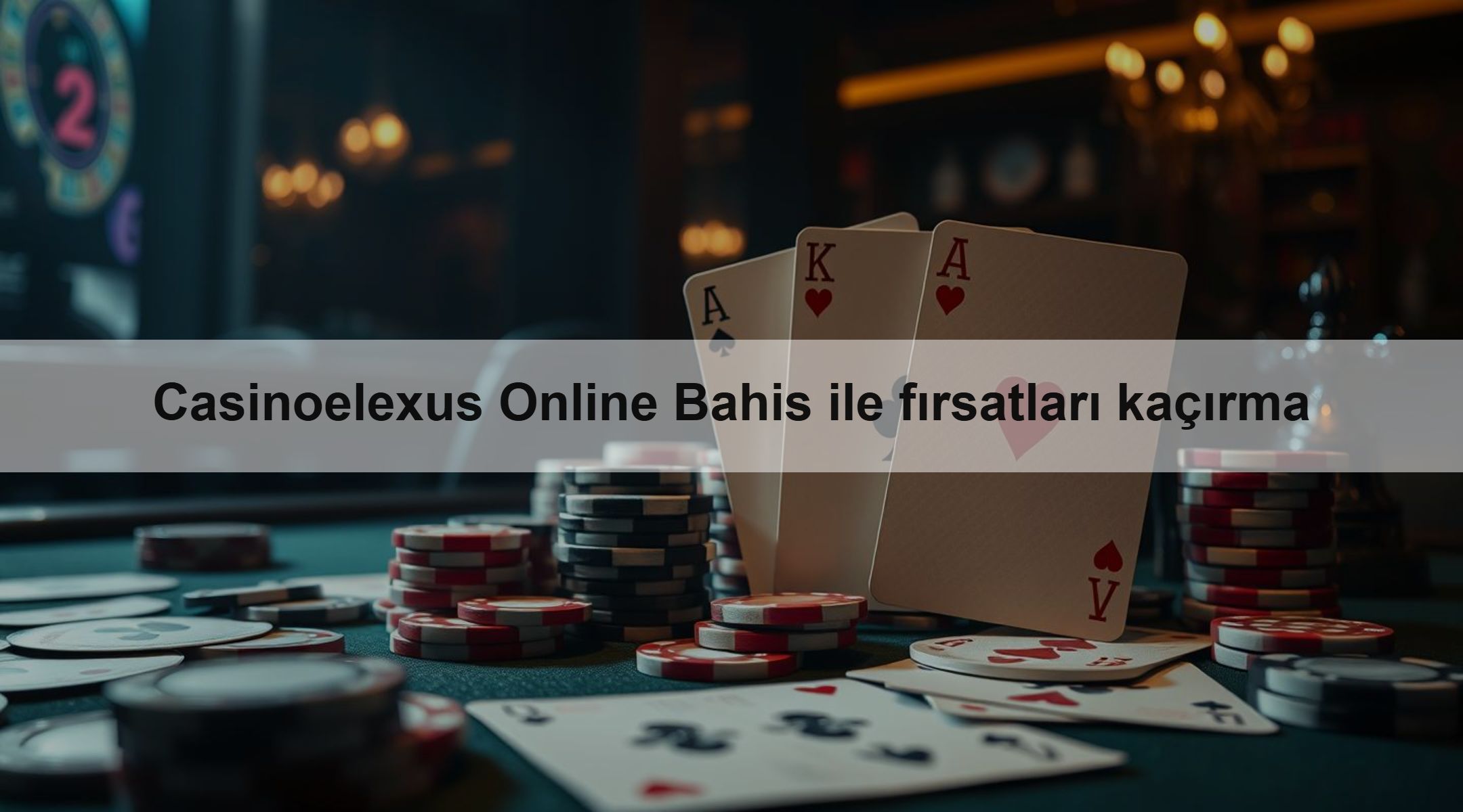 Casinoelexus Online Bahis ile fırsatları kaçırma